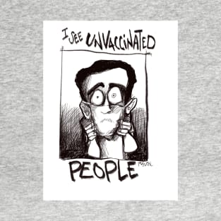 Unvaccinated people T-Shirt